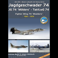 Fighter Wing 74 Molders - Part 1 (1961-1974) by A.Bauer and J.Wohlmuth with A.Klein